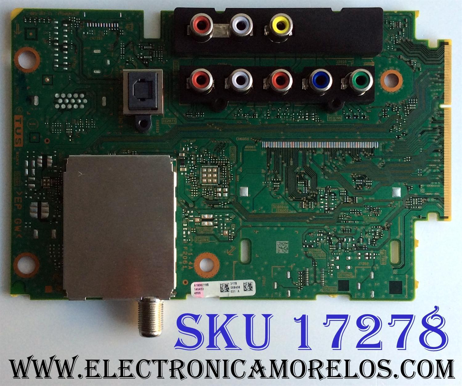 TARJETA TUNER DE A/V / SONY A-1998-231-A / A1998219A 317B / A-1998-219-A / 173457513 / 1-889-203-13 / PANEL T550HVF05.0 / MODELOS KDL-55W800B / KDL-55W790B / KDL-40W590B / KDL-40W600B / KDL-48W580B / KDL-48W590B / KDL-60W610B / KDL-60W850B / KDL-70W830B