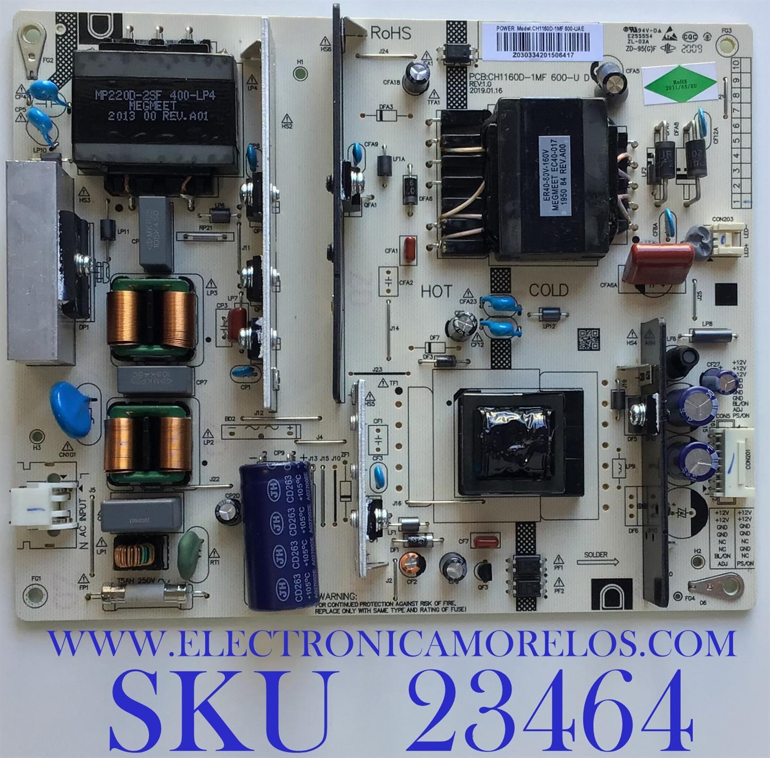 FUENTE DE PODER PARA TV ONN / NUMERO DE PARTE CH1160D-1MF 600-U D / 600-UAE / MODELOS WD50FB1200 / WR50UX4019 / WR58UX4019 / 100005396 / 100012585 / 100018971 / E4AA50R / (NOTA IMPORTANTE:CHECAR QUE EL PANEL Y MODELO QUE CORRESPONDA CON SU TELEVISION)