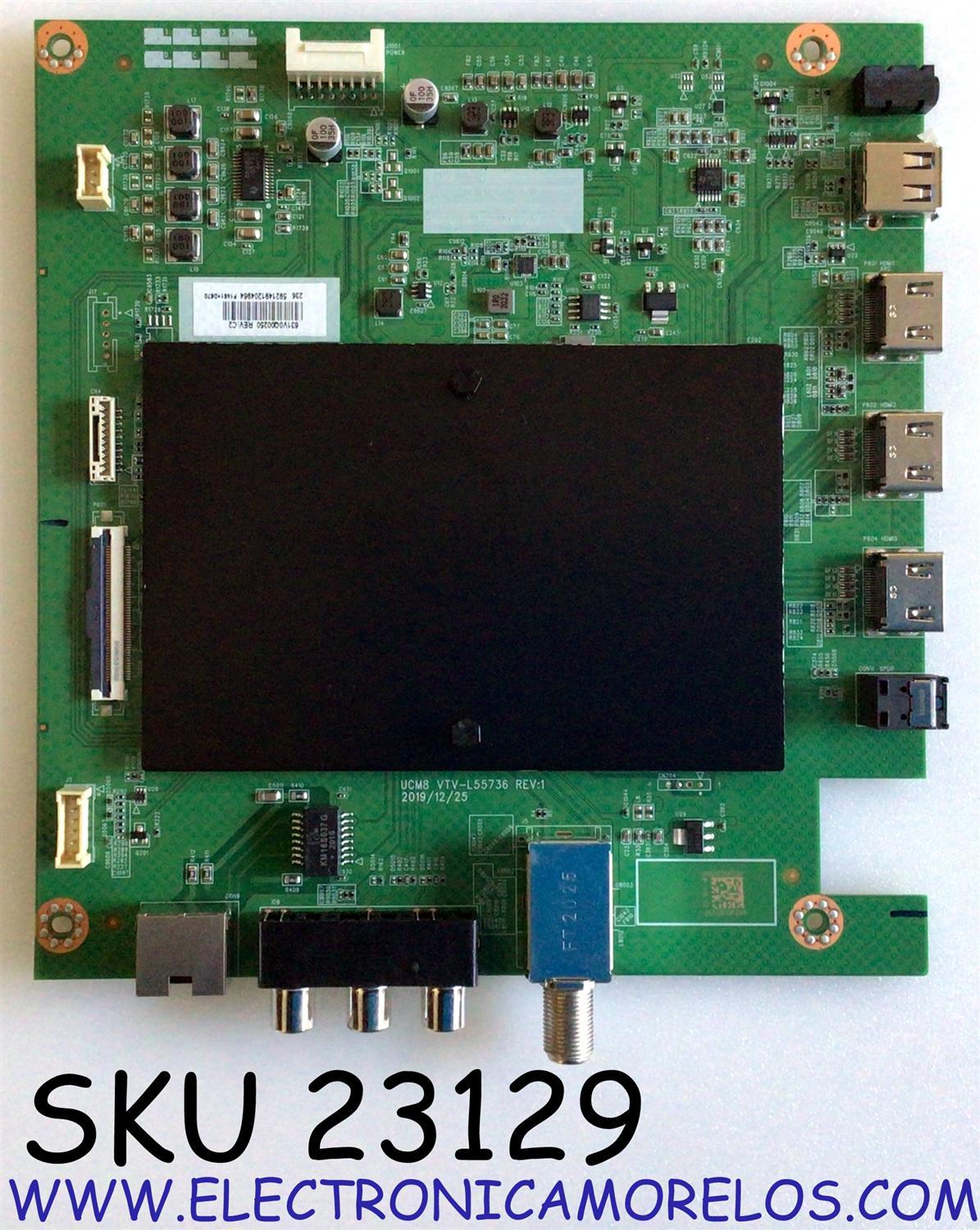 MAIN PARA TV TOSHIBA / NUMERO DE PARTE 631V0Q00250 / VTV-L55736 / 691V0G00250 / VTV-L55736 REV:1 / UCI4 VTV-L55731 REV:1 / PANEL T500QVN03.7 / MODELOS 50LF621U21 / 50LF621U19 / 50LF621U19 REV.D / 50LF621U19 REV.C