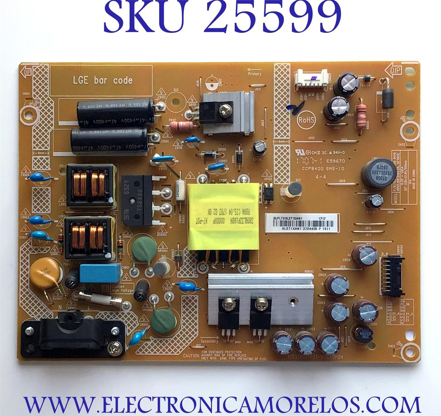 FUENTE DE PODER PARA TV VIZIO / LG / NUMERO DE PARTE PLTVGL271XAN1 / 715G7801-P01-W06-0H2H / GL271XAN1 / CCP8400 / E59670 / 715G7801 CTI-600 / PANEL TPT315B5-EUJFFE / TPT315B5-WHBN0 / MODELOS E32-C1 / E32-C1 LTT7SJAR / 32LJ550M-UB / 32LJ550M-UB.VUSGLH