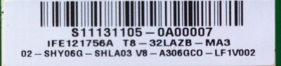 MAIN / TCL S11131105 / IFE121756A/ T8-32LAZB-MA3 / 02-SHY06G-SHLA03 / V8-A306GC0-LF1V002 / 40-DB37C3-SHXX3Q	 - Imagen 2