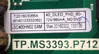 MAIN / FUENTE (COMBO) / SCEPTRE B16032900 / TP.MS3393.P712 / T201603066A / 8142123332082 / 40_DLED_FHD_60 / LSC400HN02 SAM / 5fae 20160322_133735 / PANEL´S CN40HB772 / LSC400HN02-G02 / MODELO X40 SBNV93CD - Imagen 3