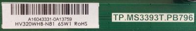 MAIN FUENTE ((COMBO)) PARA TV INSIGNIA / NUMERO DE PARTE TP.MS3393T.PB796 / 22002A0166T-05 / 20160220_112527 / P3S1601235 / PANEL BOEI320WX1-01 / DISPLAY HV320WHB-N81 REV.1.0 / MODELO NS-32D310NA17 - Imagen 2