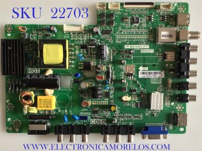 MAIN FUENTE PARA TV TCL / L14020267 / TP.MS18VG.P77 / 02-SHY82P-CHLA01T / V8-MS82PTL-LF1V083 / GLE9510088 / MODELO L32F3309B / ESTA TARJETA ES CHINA Y ES UTILIZADA EN DIFERENTES MARCAS Y MODELOS / ENTRAR A DESCRIPCIÓN DEL PRODUCTO