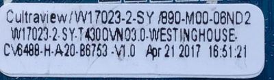 MAIN PARA TV WESTINGHOUSE / NUMERO DE PARTE W17023-2-SY / CV6488H-A / 890-M00-06ND2 / 7.D6488HA2000.0004 / B83D4EC0B258 / THTF4K0TT00412550 / 06ND2174RBA0224 / 75H05051704BA0326 / PANEL'S T430-DXC-DLED / T430QVN03.3 / MODELO WD43UB4530 - Imagen 5