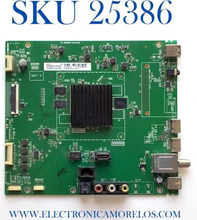 MAIN PARA SMART TV TCL 4K UHD / NUMERO DE PARTE 08-CS49TML-LC258AA / 40-MS86D2-MAA2HG / MS6586 / MS86 / 08-MS86F01-MA200AA / 08-MS86F01-MA300AA / V8-S586T04-LF1V050 / NTL000213A / MODELO 49S412