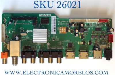 MAIN PARA TV RCA NUMERO DE PARTE FRE010C878LNA0-A1 / T.RSC8.78 / RE010C878LNA0 / E13050280-2A02722 / PANEL T315HW07-QYEV8 / MODELO LED32C45RQ