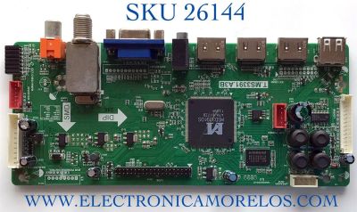 MAIN PARA TV APEX NUMERO DE PARTE L12100246 / T.MS3391.A3B / ST3151A05-1 / PANEL V460HJ1-PE1 / MODELOS LE4643T 46