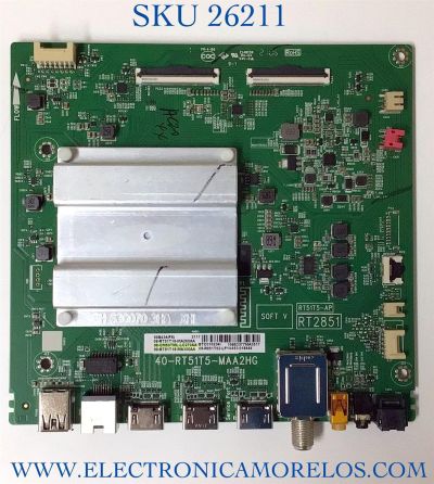 MAIN PARA TV TCL 4K·UHD·HDR ((ANDROID TV)) / NUMERO DE PARTE 08-CM50TML-LC270AA / 40-RT51T5-MAA2HG / 08-RT51T18-MA200AA / 08-RT51-T18-MA300AA / RT2851 / RT51T5-AP / V8-R851T02-L1V453 / PANEL LVU500NDEL / DISPLAY V500DJ7-QE1 REV.C4 / MODELO 50S434