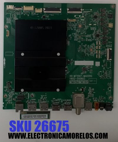 MAIN PARA TV TCL 4K·UHD·HDR·QLED ((GOOGLE TV)) / NUMERO DE PARTE 30800-000919 / 40-MT15H7-MAD2HG / 11602-500603 / MT15H7 / MT9615 / 30801-000894 / V8-T615T02-LF / PANEL LVU750NDGL / DISPLAY ST7461D05-7 VER.2.1 / MODELO 75QM850G
