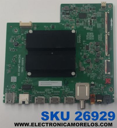 MAIN PARA TV TCL ORIGINAL 4K UHD HDR QLED GOOGLE TV / NUMERO DE PARTE 30800-001054 / 40-R51MP7-MAC2HG / 11602-500876 / 30801-001046 / V8-R51MT08-LF / PANEL LVU650NDEL / MODELO 65Q670G