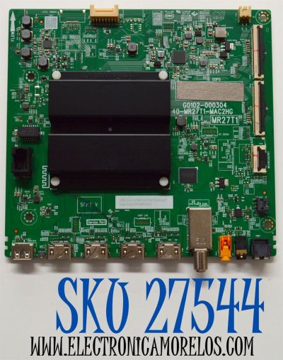 MAIN ORIGINAL PARA TV TCL 4K UHD HDR QLED ROKU TV / NUMERO DE PARTE G0301-000463 / G0102-000304 / 40-MR27T1-MAC2H / MR27T1 / G0301-000463-Z00 / G0301-000463-Z0S / V8-MR27K01-LF / PANEL LVU430NDAL / DISPLAY V430DJ2-Q01  F2 / MODELO 43Q51BR