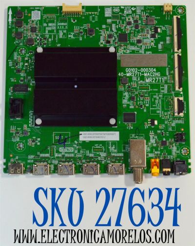 MAIN ORIGINAL PARA TV TCL 4K UHD HDR ROKU TV / NUMERO DE PARTE  G0301-000463 / G0102-000304 / 40-MR27T1-MAC2HG / MR27T1 / G0301-000463-Z00 / G0301-000463-Z0S / V8-MR27K01-LF / PANEL LVU500NDAL / CV500U2-L02 REV:02 / BOARD CV500U2-L02-XR-1 / MODELO 50S451