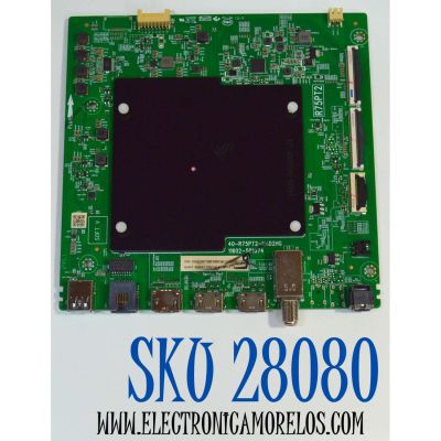 MAIN ORIGINAL PARA TV TCL 4K UHD HDR GOOGLE TV / NUMERO DE PARTE G0301-000632 / 11602-501074 / 40-R75PT2-MAD2HG / R75PT2 / V8-R75PT01-LF / G0301-000632-Z00 / G0301-000632-Z0S / PANEL LVU750NDAL / DISPLAY JR745R3HD2Y / MODELO 75Q51K