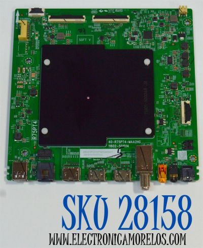 MAIN ORIGINAL PARA TV TCL QLED 4K UHD HDR GOOGLE TV / NUMERO DE PARTE 30800-001195 / 11602-501014 / 40-R75PT4-MAA2HG / R75PT4 / 30801-001191 / V8-R75PT01-LE / PANEL LVU550NDL / DISPLAY PT550GT08-1 VER.1.0 / MODELO 55Q651G