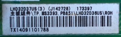 FUENTE / MAIN / HISENSE /  32D37 32G1505 /  173397 / (J142728) / TP.MS3393.PB851 / B14090001 / MODELO 32H3E / LHD32D37US /  PANEL JHD315DH-E11(003)\S0\GM\ROH  - Imagen 3
